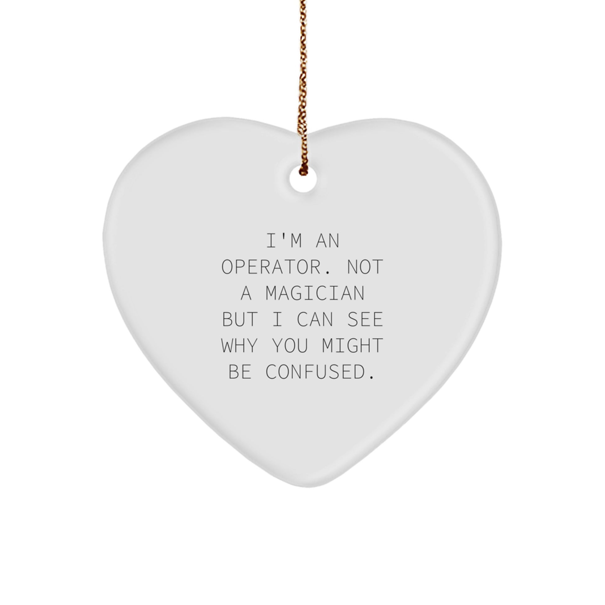 Operator Heart Ornament, Funny Quote, Christmas Unique Gifts from Friends to Operator - Image 1