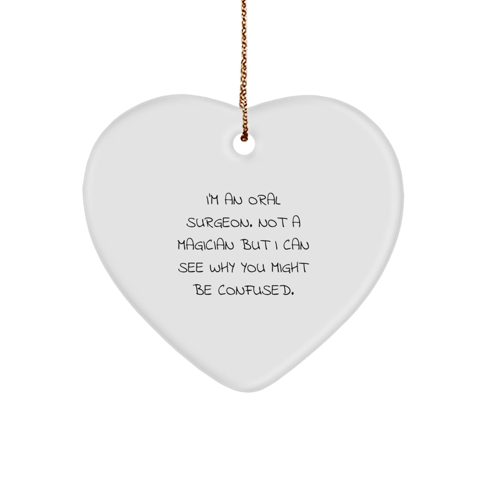 Funny Oral Surgeon Gifts for Men, Heart Ornament with Quote 'I'm Not a Magician', Unique Christmas Unique Gifts from Friends - Image 1
