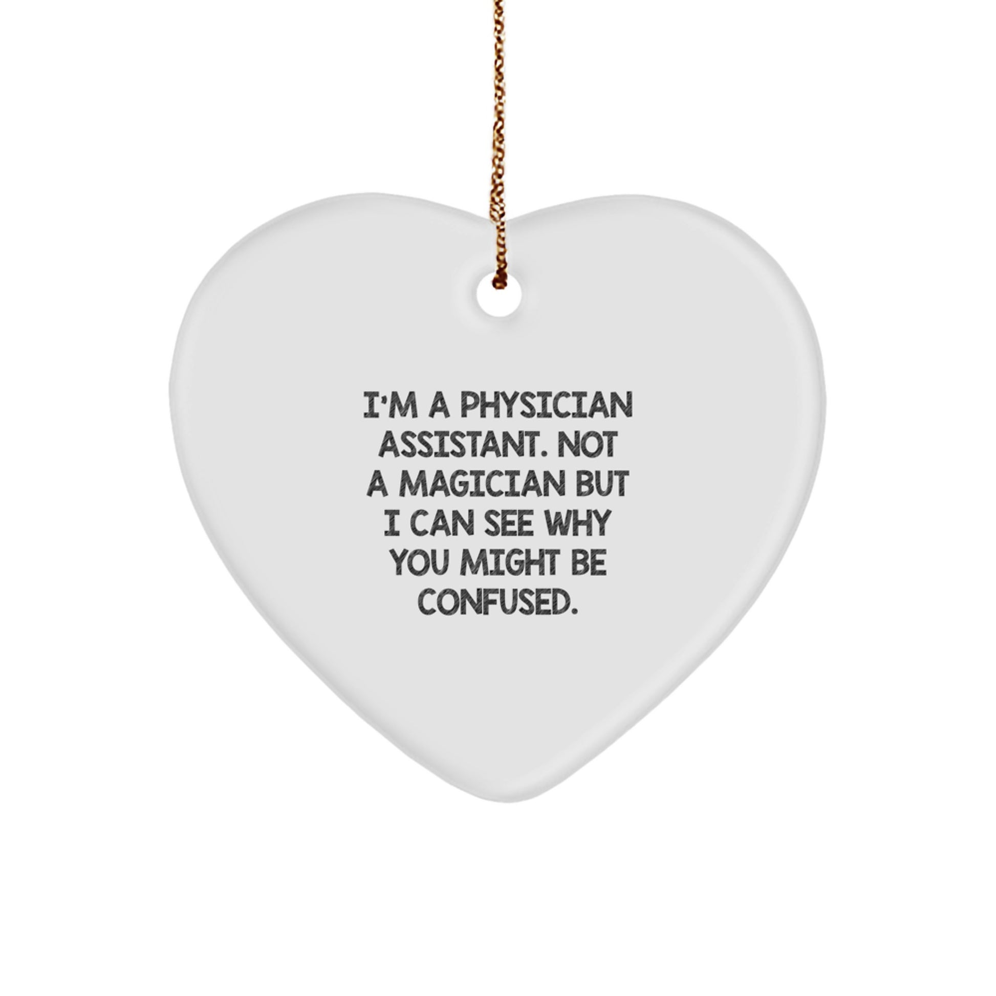Funny Physician Assistant Gifts from Friends, Family and Coworkers - Heart Ornament for Christmas - Image 1