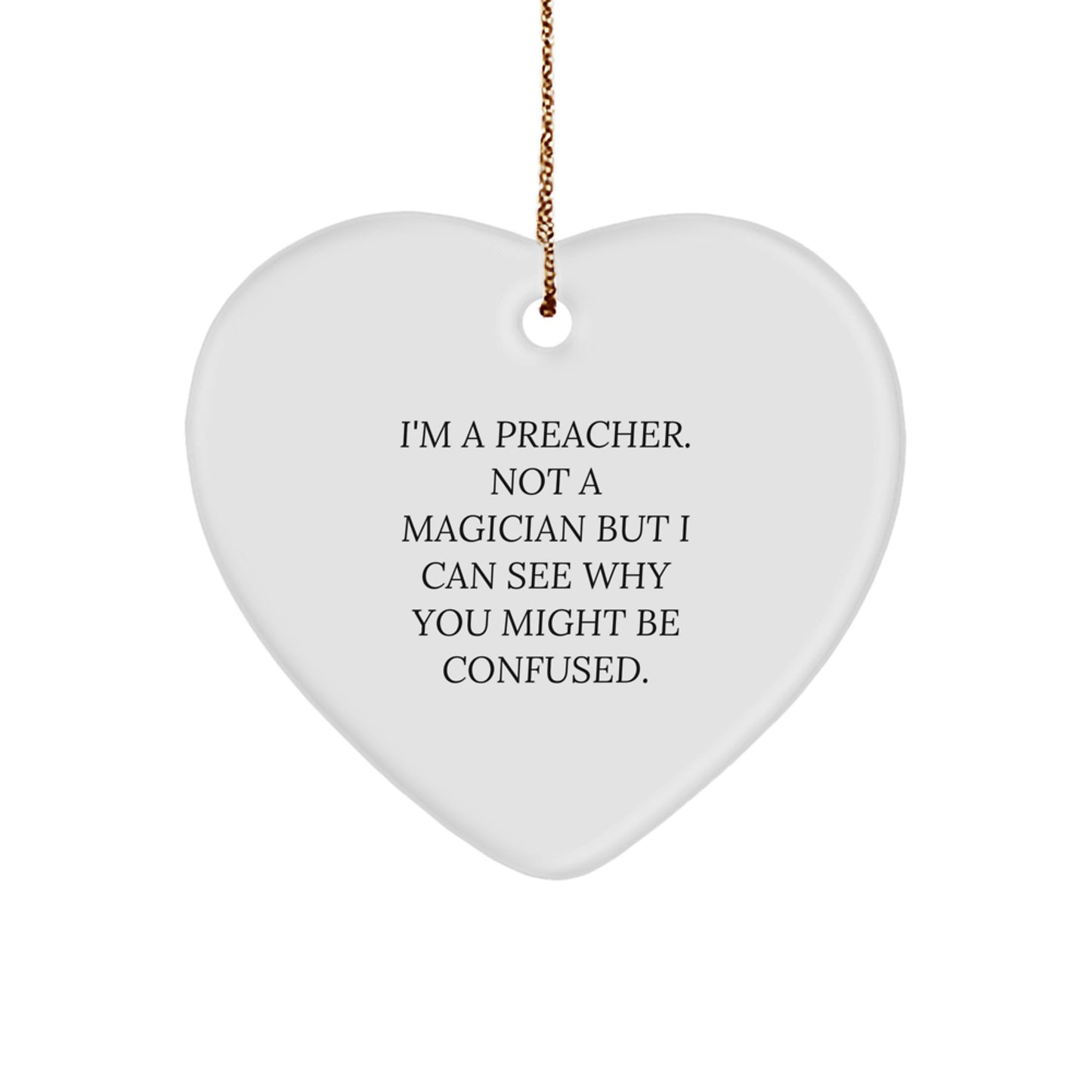 Funny Preacher Gifts for Him - 'I'm A Preacher. Not A Magician...' Heart Ornament, Gifts from Men for Preacher Friends and Family, Christmas Unique Present - Image 1