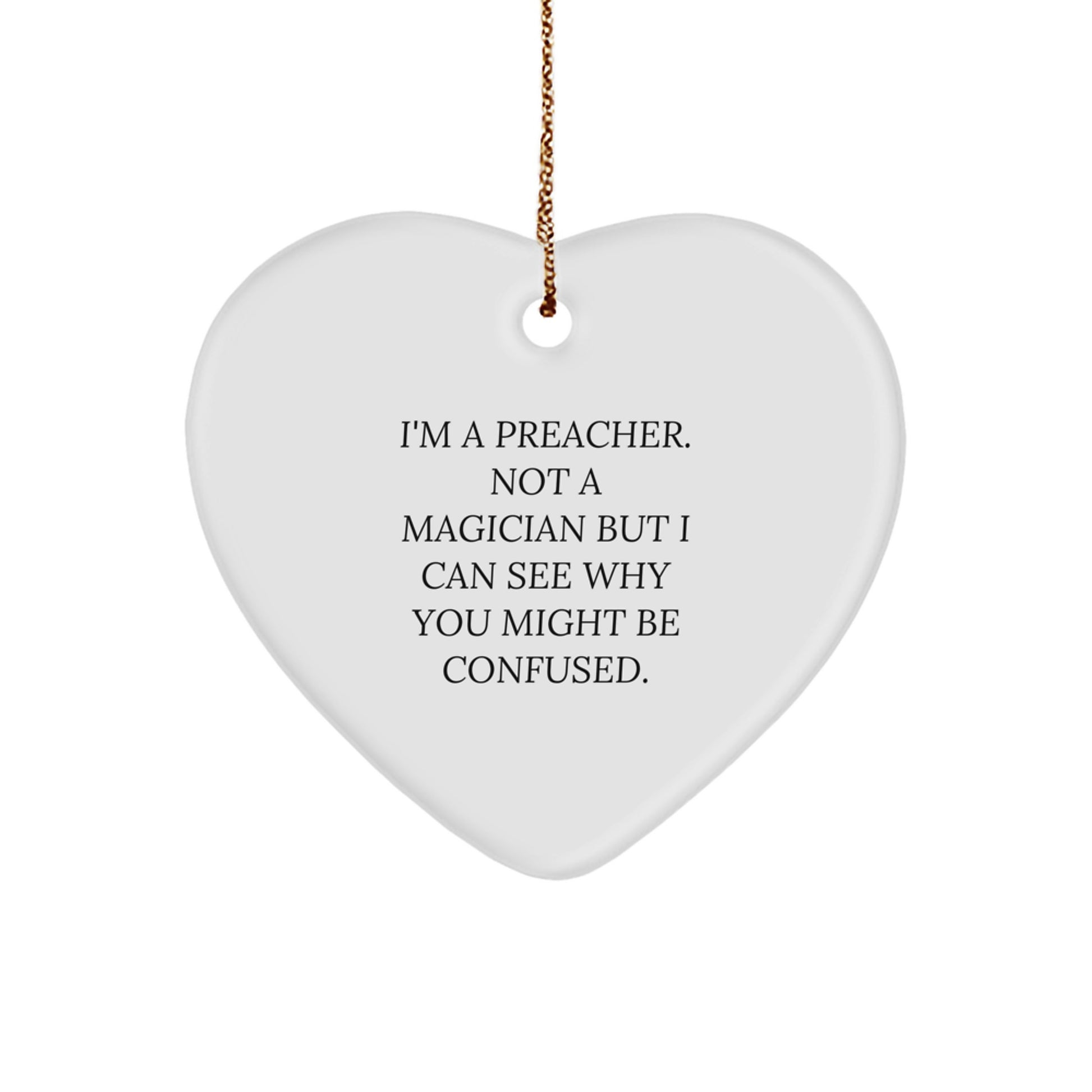 Funny Preacher Gifts for Him - 'I'm A Preacher. Not A Magician...' Heart Ornament, Gifts from Men for Preacher Friends and Family, Christmas Unique Present - Image 1