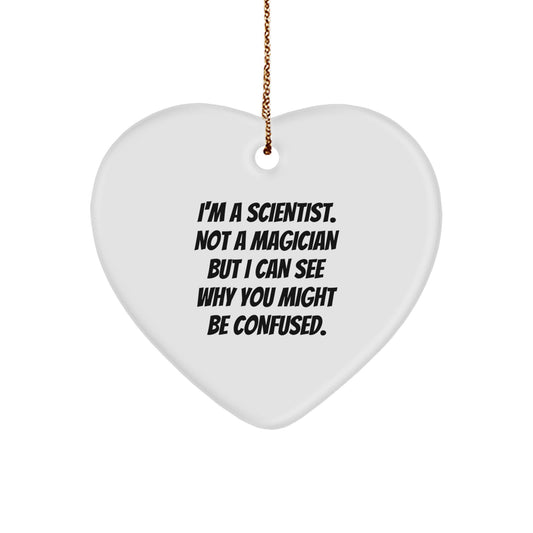 Funny Scientist Gifts, Heart Ornament for Scientist Friends, 'I'm A Scientist. Not A Magician... ' Christmas Memorable Present - Image 1