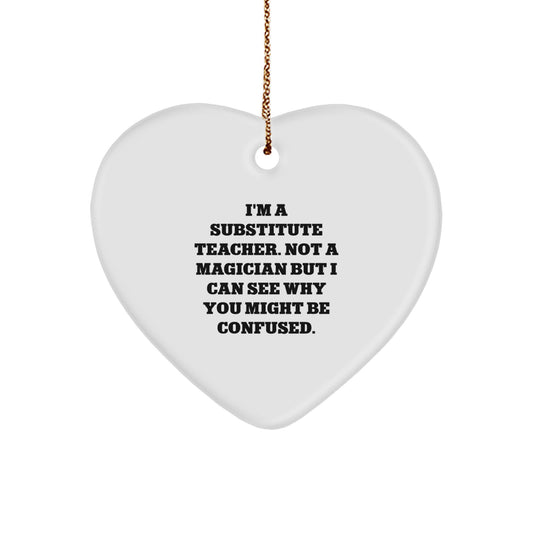 Funny Substitute Teacher Gifts, Heart Ornament for Coworkers, Unique Christmas Unique Gifts from Friends - Image 1