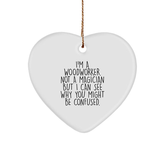 Woodworker Gifts from Men, Funny Quote Heart Ornament for Woodworkers, Christmas Unique Gifts - Image 1