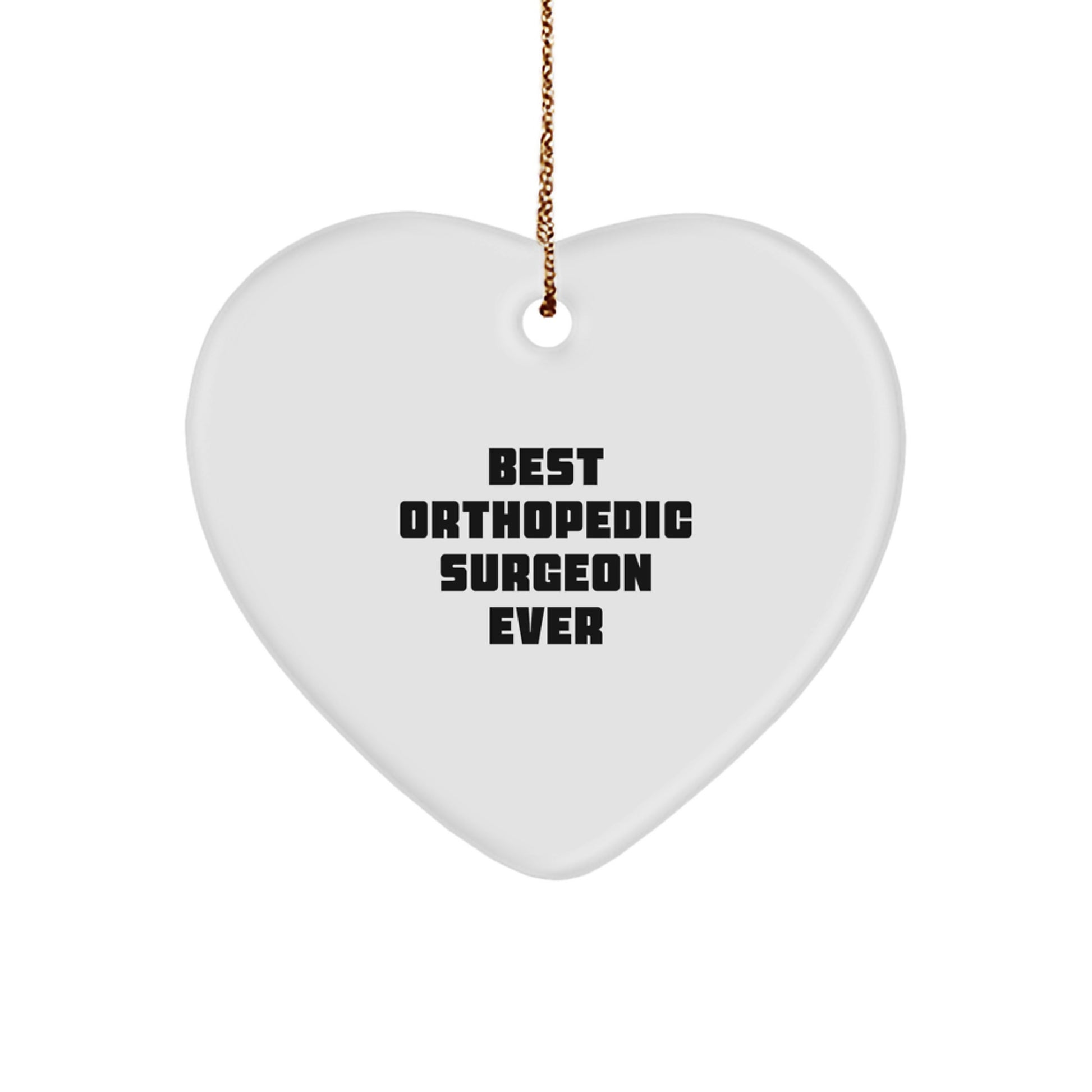 Heartfelt Gifts from Men to Orthopedic Surgeons, Best Orthopedic Surgeon Ever Quote, Unique Christmas Decorations - Image 1