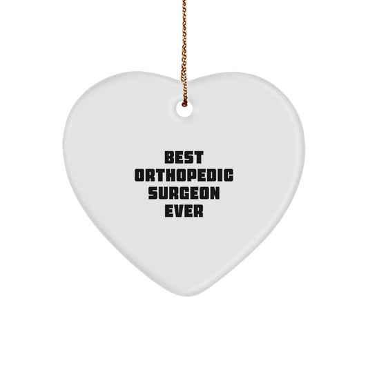 Heartfelt Gifts from Men to Orthopedic Surgeons, Best Orthopedic Surgeon Ever Quote, Unique Christmas Decorations - Image 1