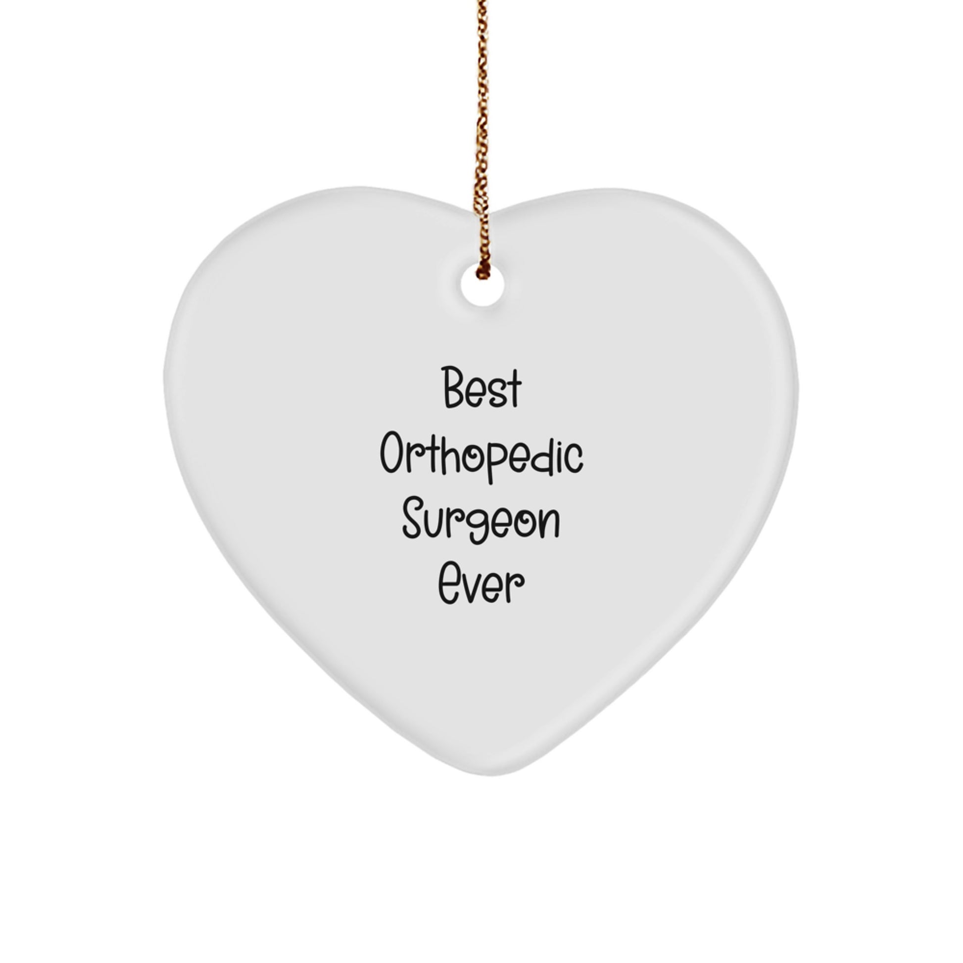 Funny Orthopedic Surgeon Heart Ornament Gifts from Friends and Family for Christmas Unique Decorations - Best Orthopedic Surgeon Ever - Image 1
