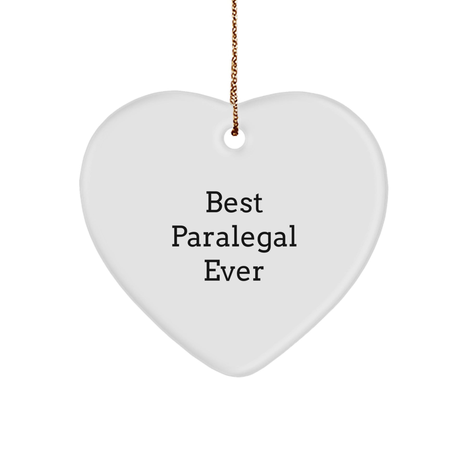 Funny Paralegal Gifts from Friends - Heart Ornament with Quote Best Paralegal Ever for Christmas Unique Gifts for Paralegal - Image 1