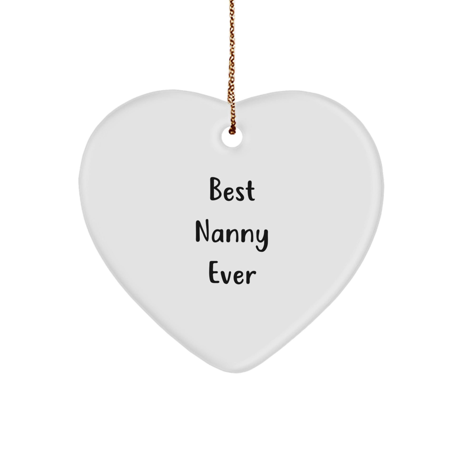 Funny Nanny Gifts - 'Best Nanny Ever' Heart Ornament for Nanny's Desk, Gifts from Family, Gifts for Nanny, Christmas Unique Gifts - Image 1