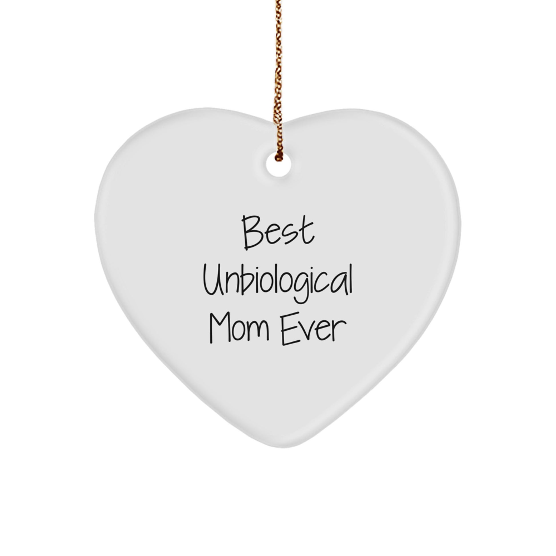 Unbiological Mom Gifts - Funny Heart Ornament for Best Unbiological Mom Ever, Christmas Unique Gifts from Friends, Family - Image 1