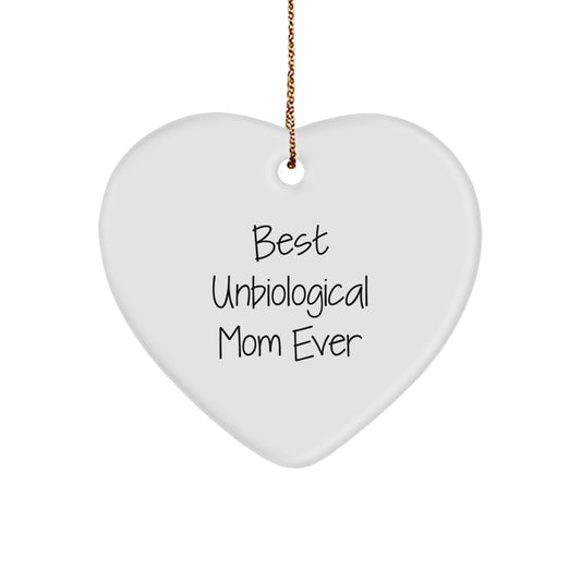 Unbiological Mom Gifts - Funny Heart Ornament for Best Unbiological Mom Ever, Christmas Unique Gifts from Friends, Family - Image 1