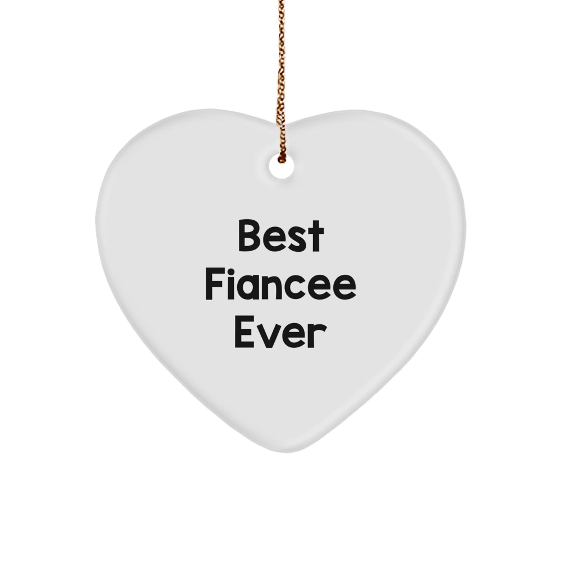 Gifts from Men to Fiancee, Funny Heart Ornament for Christmas Unique Gifts, Best Fiancee Ever Quote - Image 1