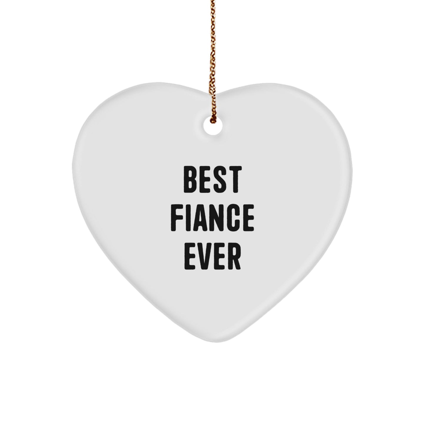 Best Fiance Ever Heart Ornament, Funny Quote, Gifts from Friends to Fiance, White Heart Shaped, Christmas Unique Present - Image 1
