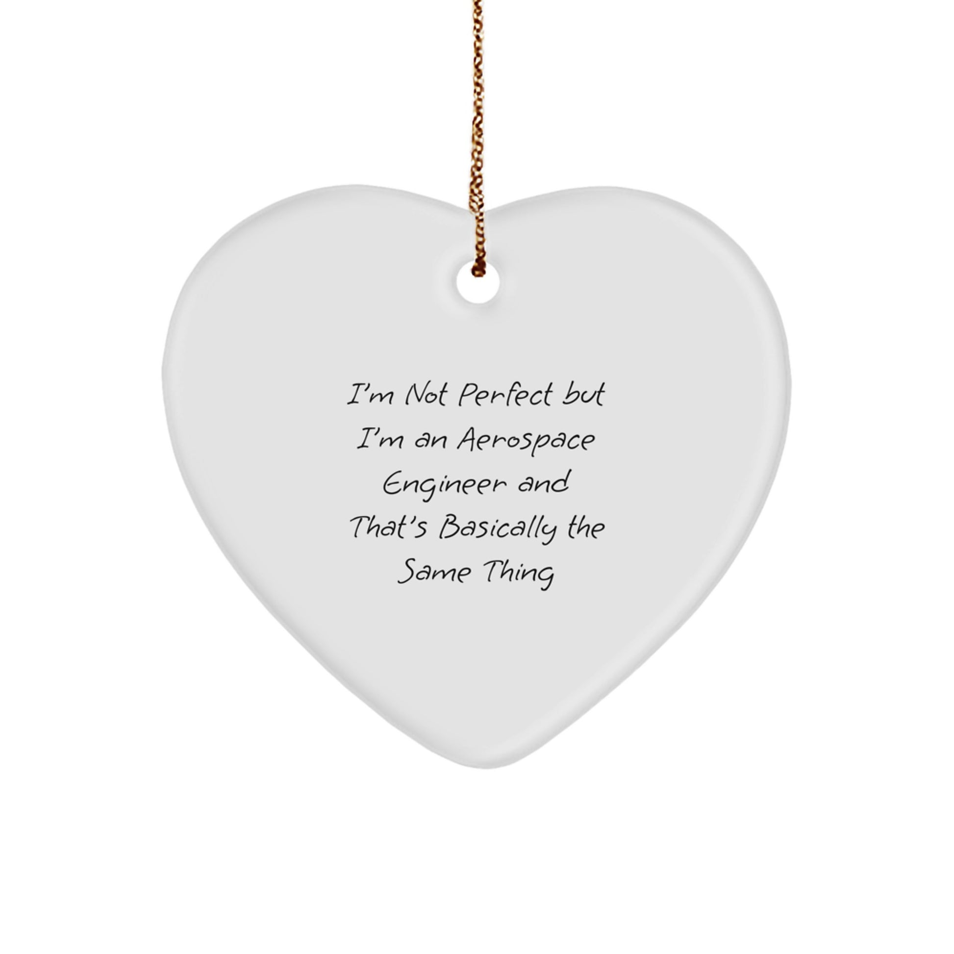 Funny Aerospace Engineer Gifts from Friends and Family for Christmas - 'I'm Not Perfect' Heart Ornament - Image 1