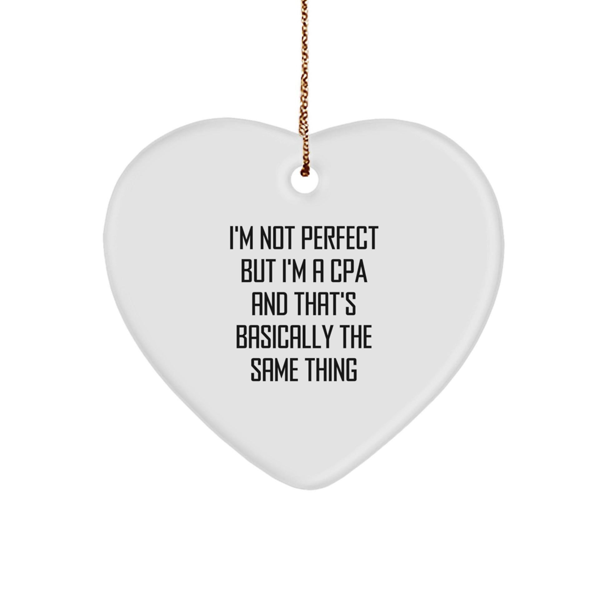 Funny CPA Gifts for Christmas - 'I'm Not Perfect But I'm A CPA' Heart Ornament Gifts from Friends, Family, Coworkers - Image 1