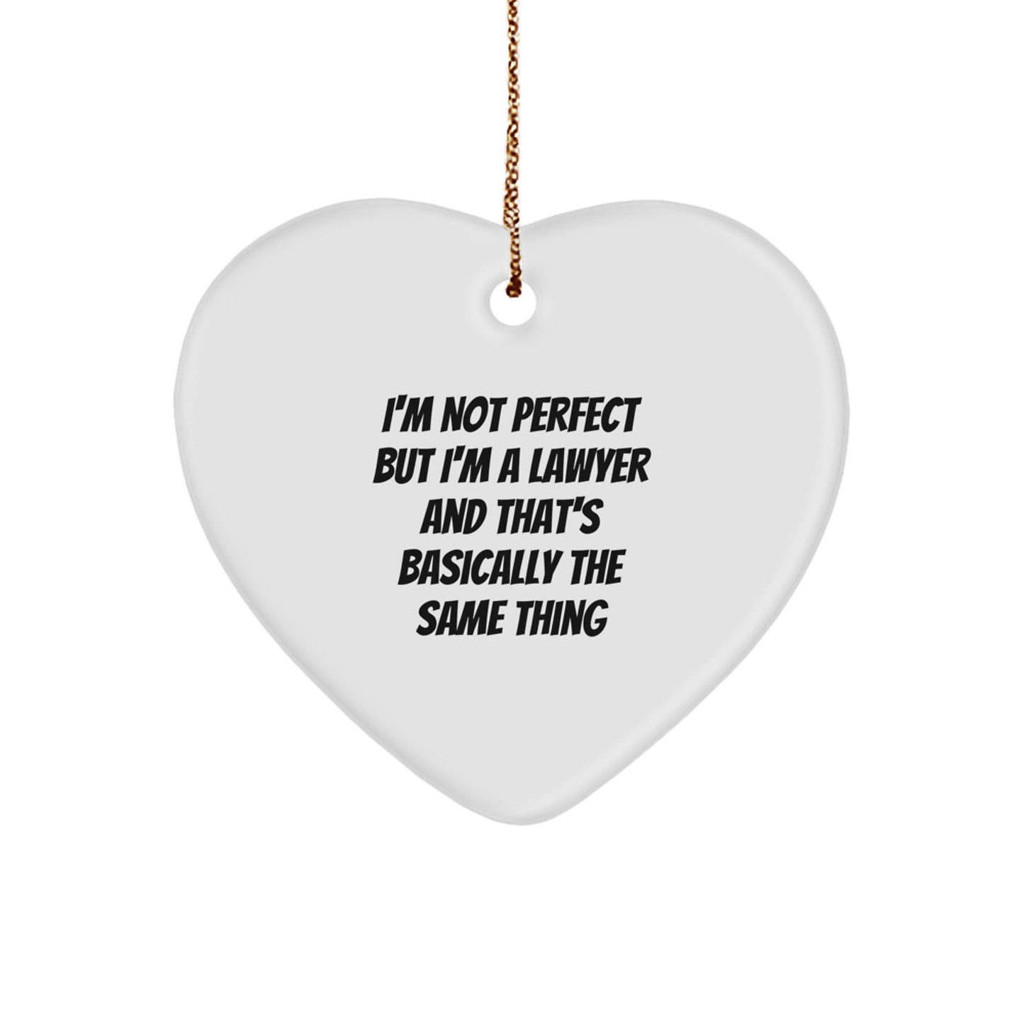 Funny Lawyer Gifts for Christmas, Heart Ornament, Unique Lawyer Present, 'I'm Not Perfect But I'm A Lawyer', Men, Women, Friends, Family - Image 1