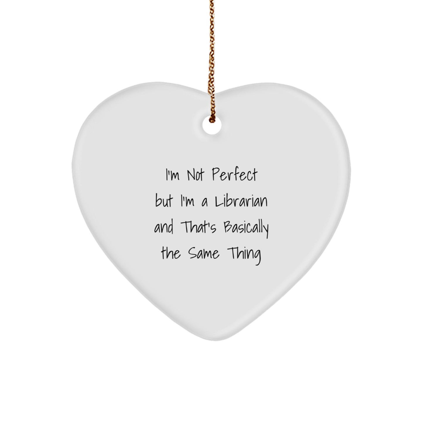 Funny Librarian Gifts for Friends, Librarian Heart Ornament with I'm Not Perfect But I'm A Librarian And That's Basically The Same Thing, Christmas Unique Gifts from Friends to Librarian - Image 1