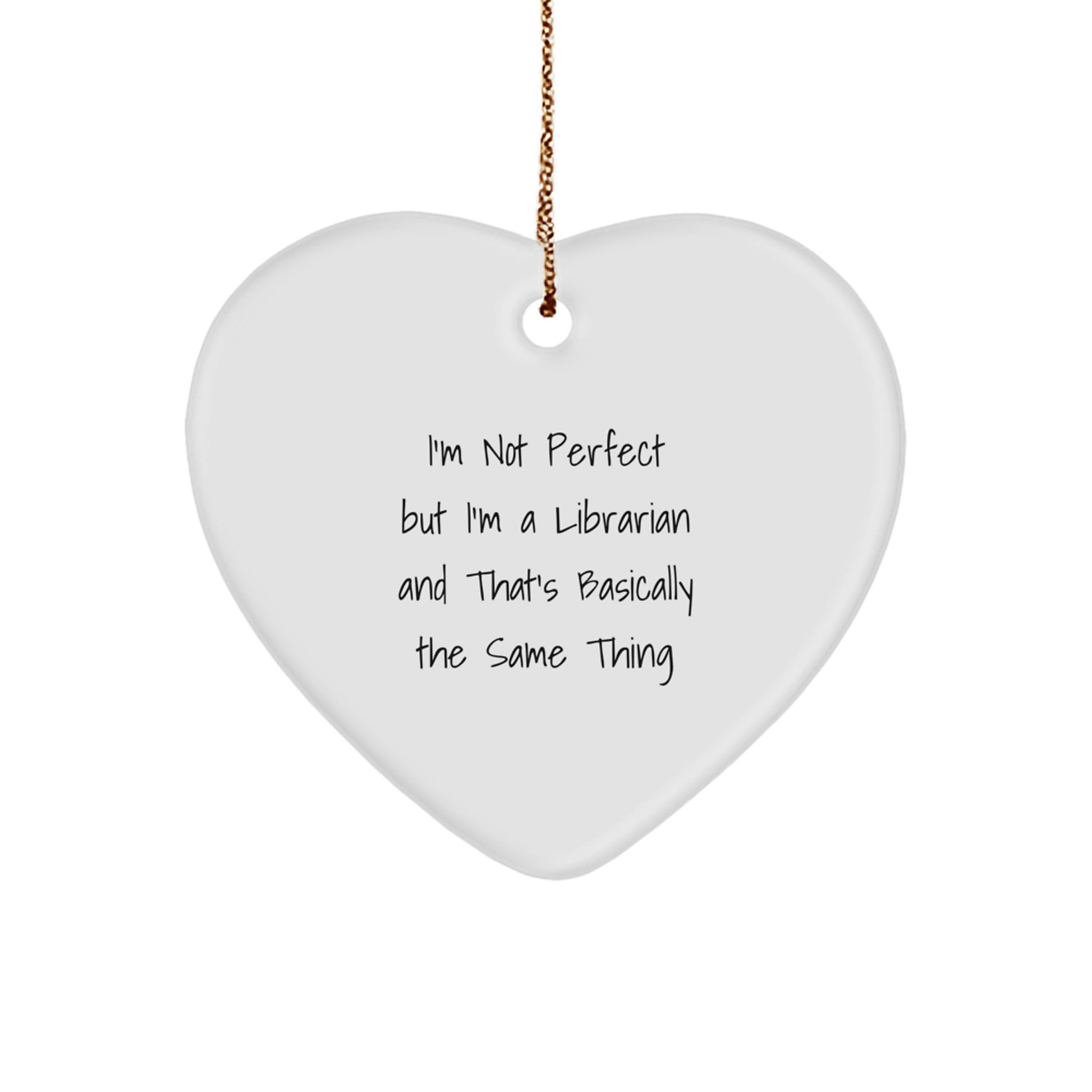 Funny Librarian Gifts for Friends, Librarian Heart Ornament with I'm Not Perfect But I'm A Librarian And That's Basically The Same Thing, Christmas Unique Gifts from Friends to Librarian - Image 1