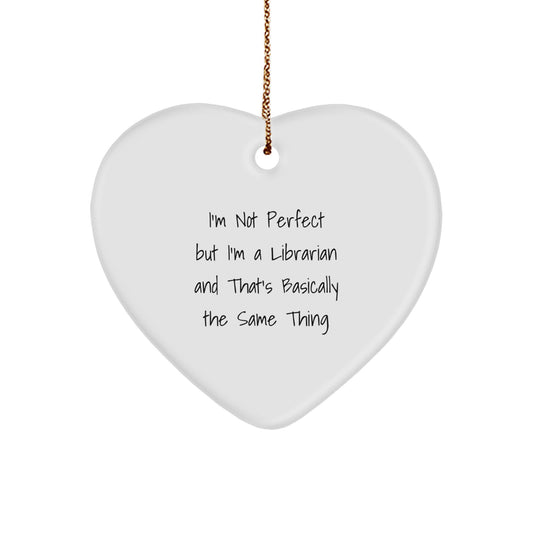 Funny Librarian Gifts for Friends, Librarian Heart Ornament with I'm Not Perfect But I'm A Librarian And That's Basically The Same Thing, Christmas Unique Gifts from Friends to Librarian - Image 1
