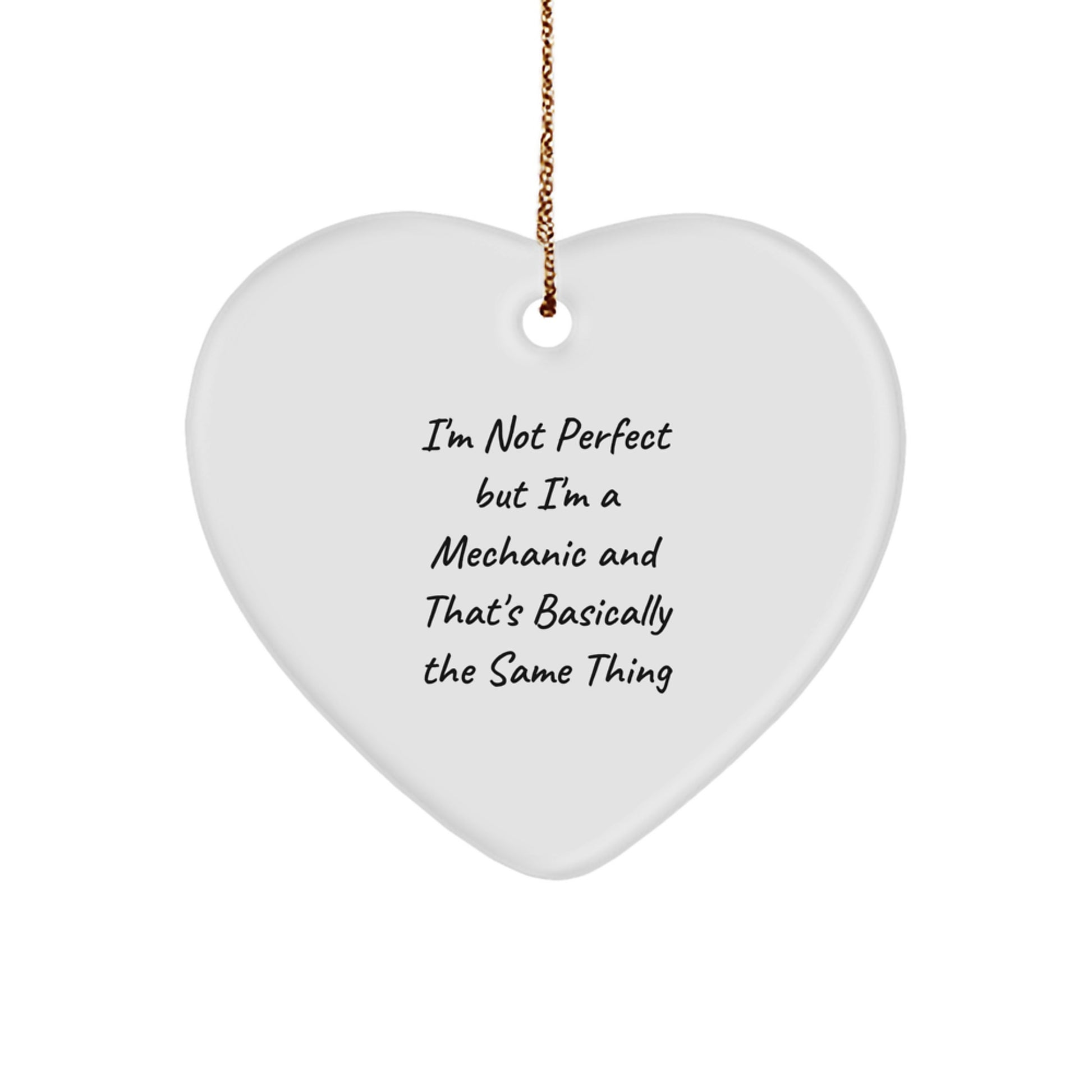Funny Mechanic Heart Ornament Gifts from Friends to Mechanic, 'I'm Not Perfect But I'm A Mechanic' Christmas Decoration - Image 1