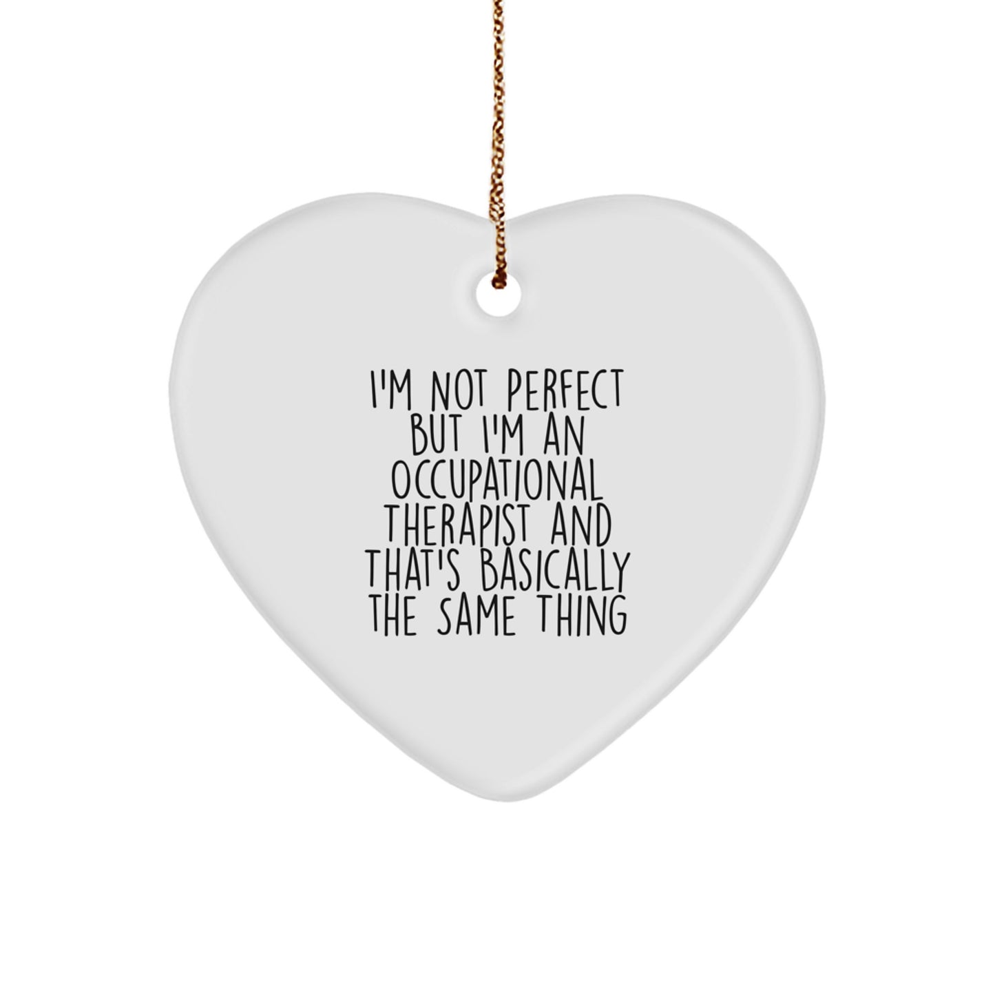 Occupational Therapist Gifts, Funny Quote, Heart Ornament, Christmas Unique Gifts from Friends to Occupational Therapist - Image 1