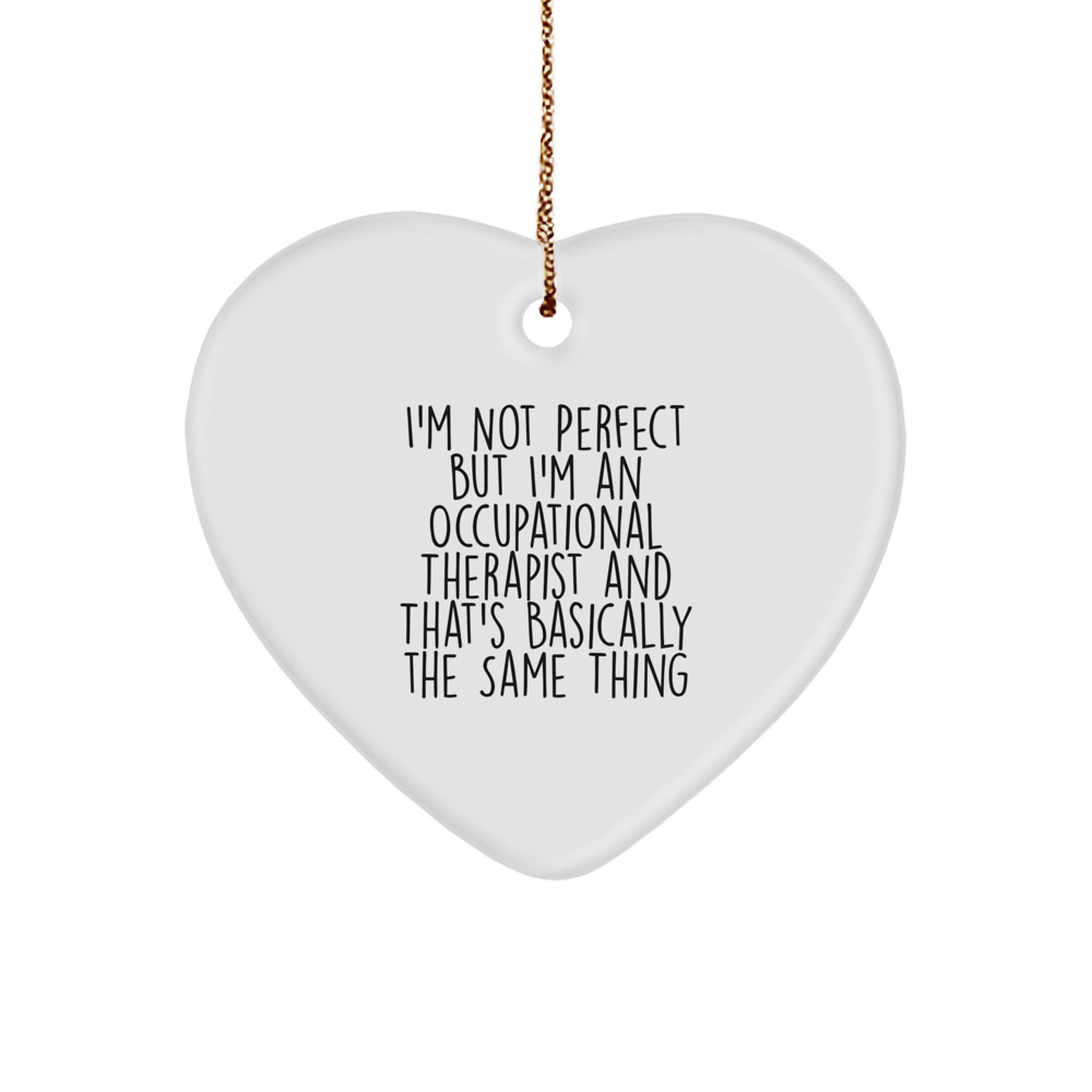 Occupational Therapist Gifts, Funny Quote, Heart Ornament, Christmas Unique Gifts from Friends to Occupational Therapist - Image 1
