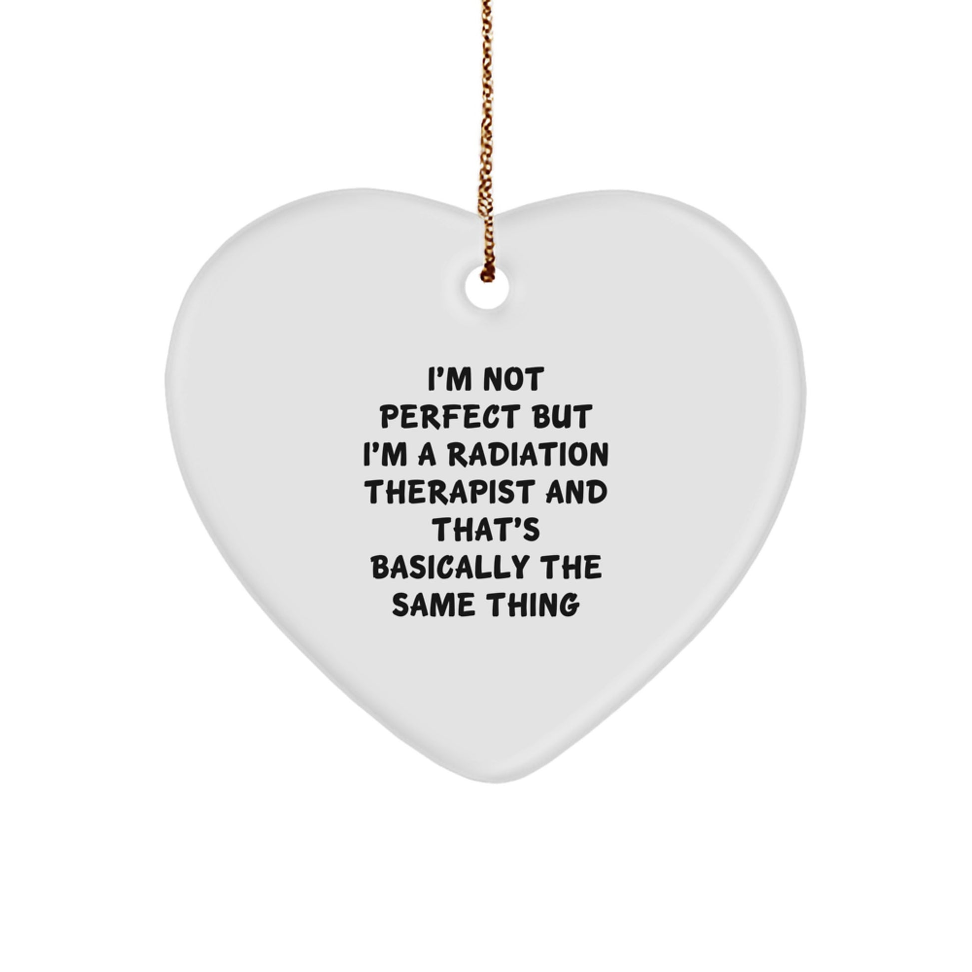 Funny Radiation Therapist Gifts from Friends for Christmas - I'm Not Perfect Heart Ornament, Radiation Therapist Unique Gifts, Heart Shaped MDF Ornament - Image 1