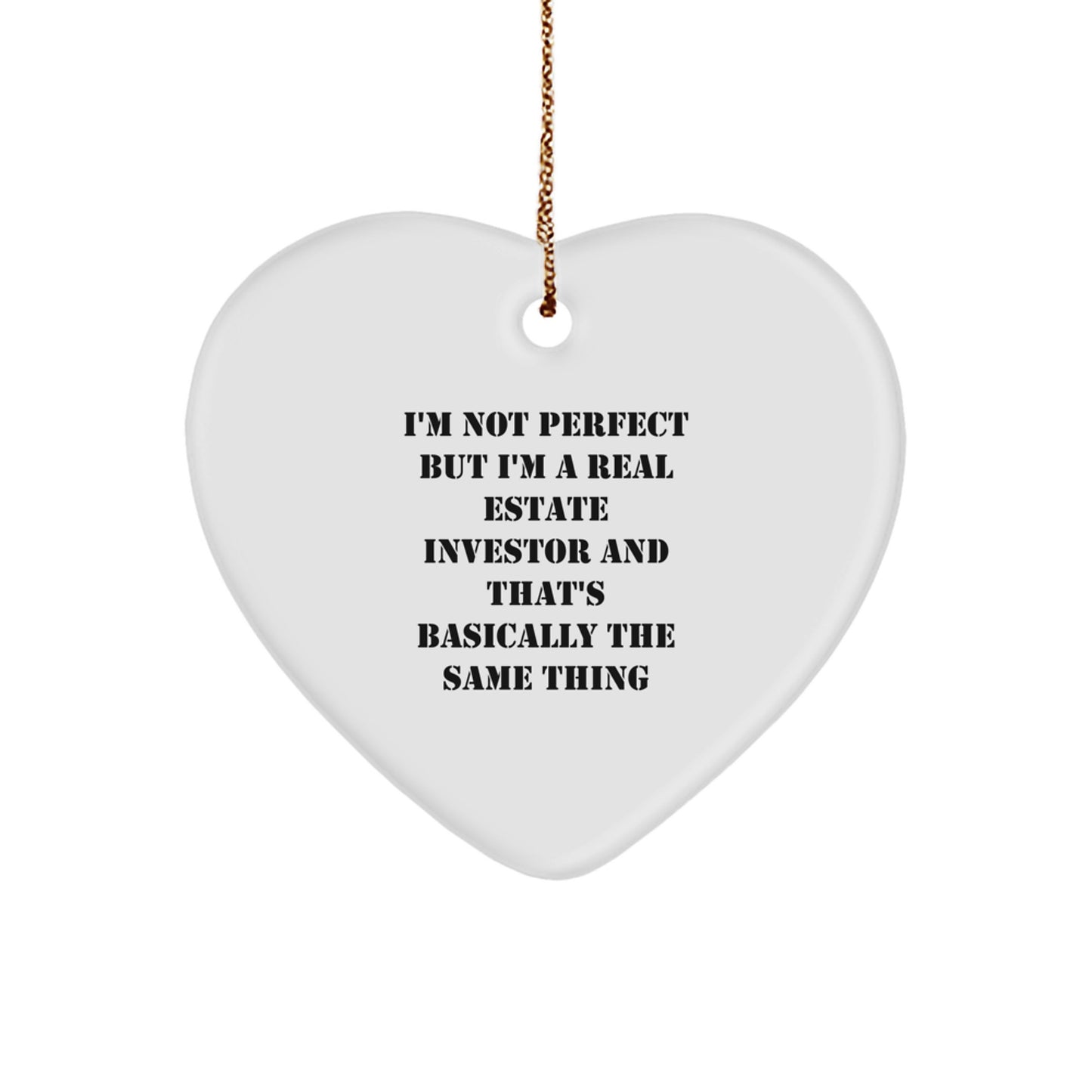 Real Estate Investor Gifts from Friends - Funny Heart Ornament, 'I'm Not Perfect But I'm A Real Estate Investor' Quote, Christmas Unique Gifts for Men - Image 1