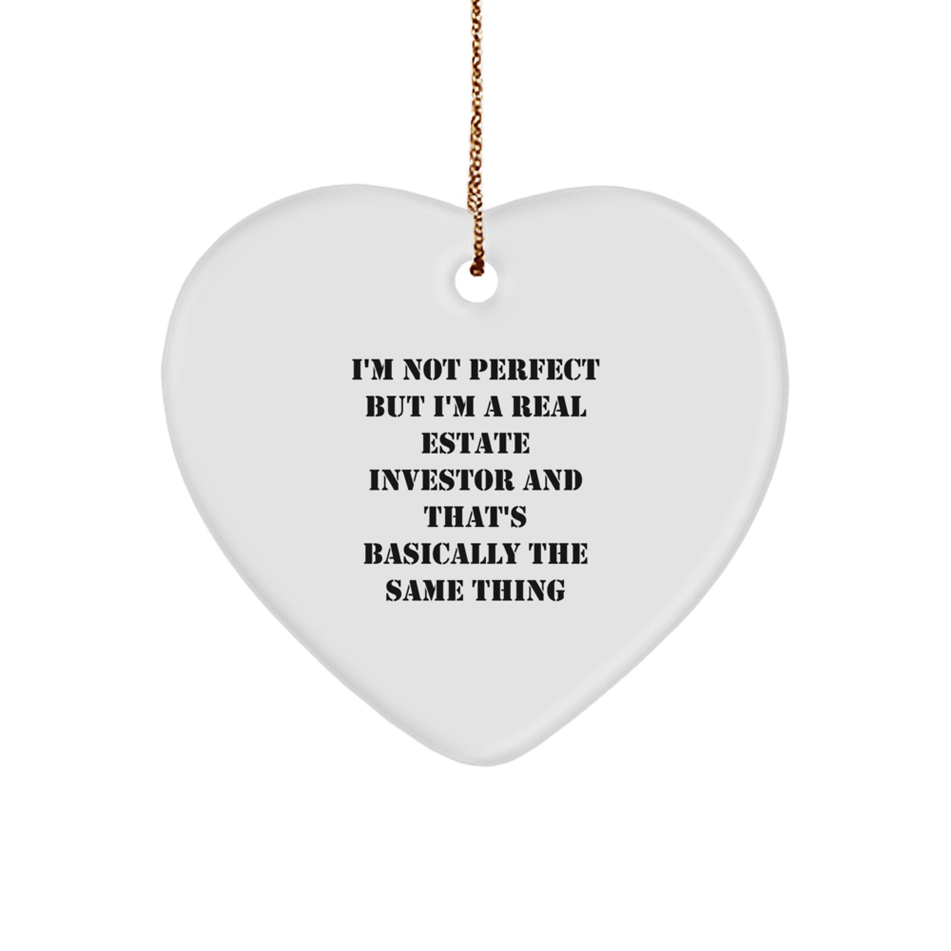 Real Estate Investor Gifts from Friends - Funny Heart Ornament, 'I'm Not Perfect But I'm A Real Estate Investor' Quote, Christmas Unique Gifts for Men - Image 1