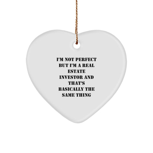 Real Estate Investor Gifts from Friends - Funny Heart Ornament, 'I'm Not Perfect But I'm A Real Estate Investor' Quote, Christmas Unique Gifts for Men - Image 1