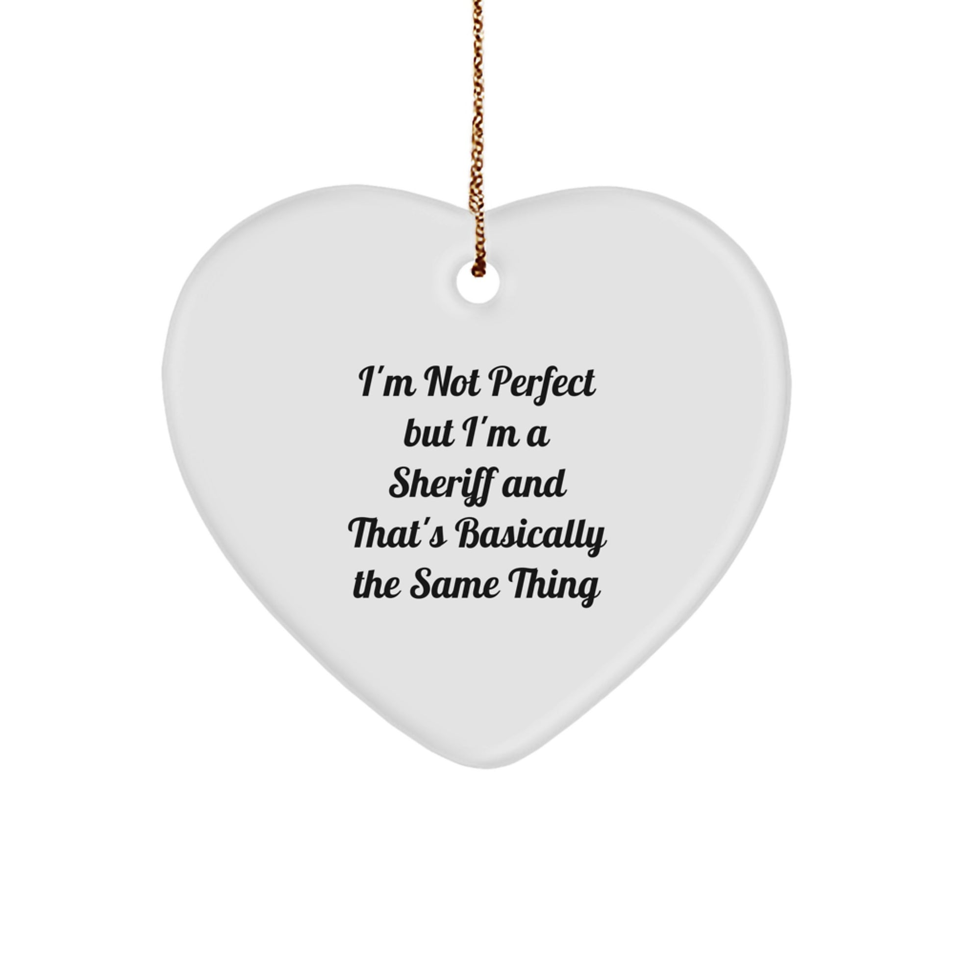 Funny Sheriff Heart Ornament Gifts from Coworkers for Sheriff - 'I'm Not Perfect' Quote, White Heart Shaped, 2.75' Tall, Perfect for Christmas Tree - Image 1