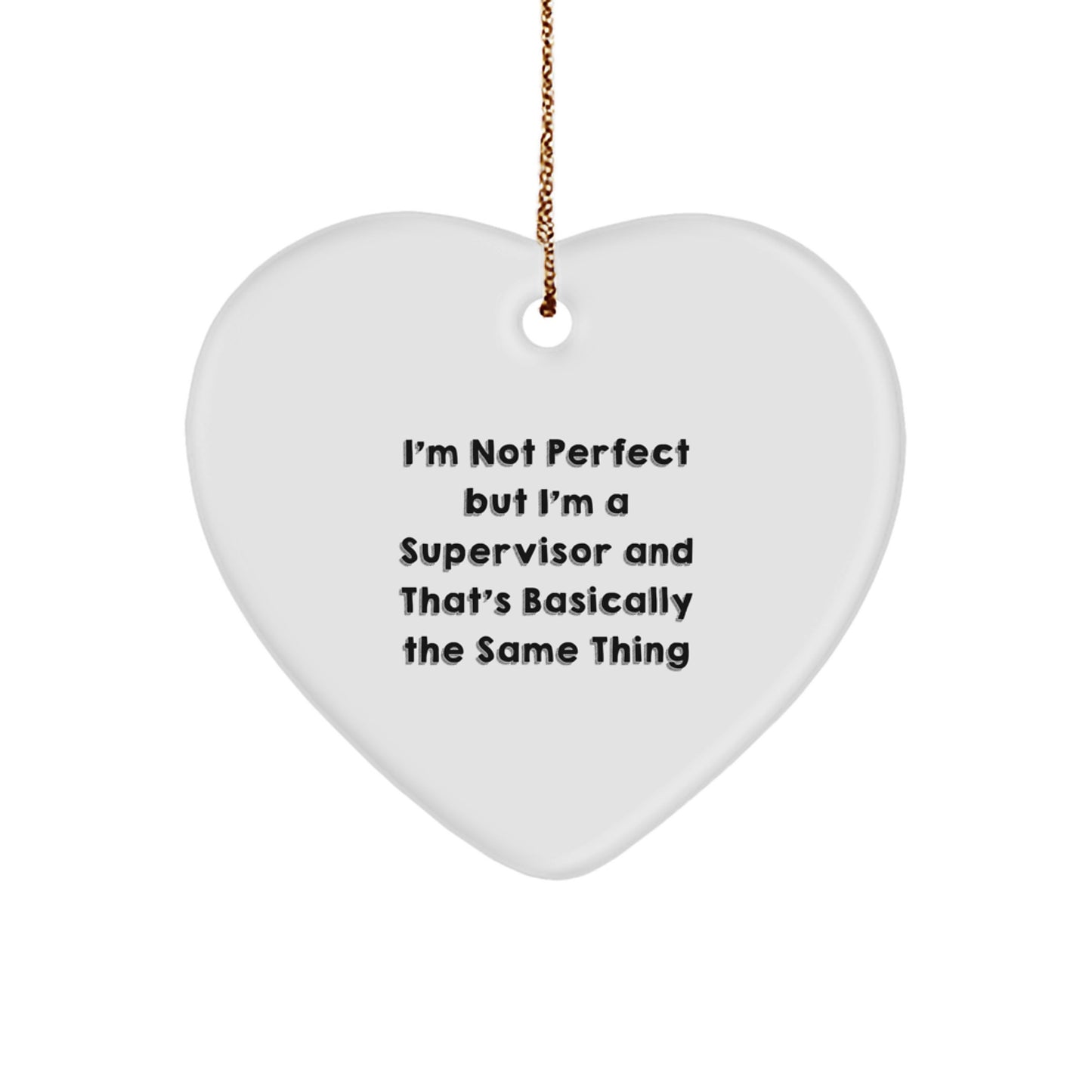 Funny Supervisor Gifts for Christmas - 'I'm Not Perfect' Heart Ornament from Men to Friends - Image 1