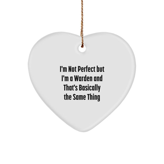 Funny Warden Heart Ornament Gifts from Men for Women, Friends, Coworkers, Family - I'm Not Perfect but I'm a Warden, Heart Shaped, Christmas Unique Decorations - Image 1