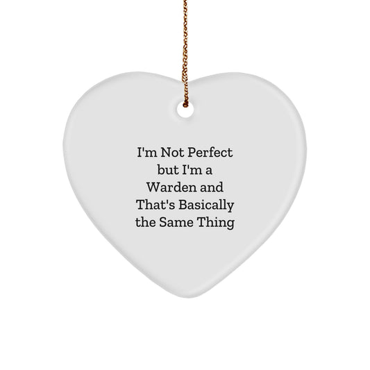 Funny Warden Heart Ornament Gifts from Friends, Warden Christmas Unique Gifts, Heart Ornament Quote for Warden, I'm Not Perfect But I'm A Warden - Image 1