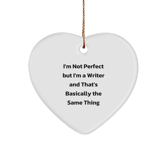 Funny Writer Christmas Unique Gift Heart Ornament for Friends - Gifts from Family, Women, or Coworkers to Writer, Men, or Women - I'm Not Perfect but I'm a Writer - Image 1