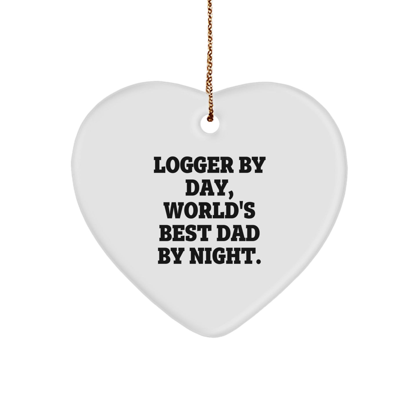 Logger Gifts from Men, Christmas Unique Heart Ornament Logger By Day, World's Best Dad By Night Gifts for Men - Image 1