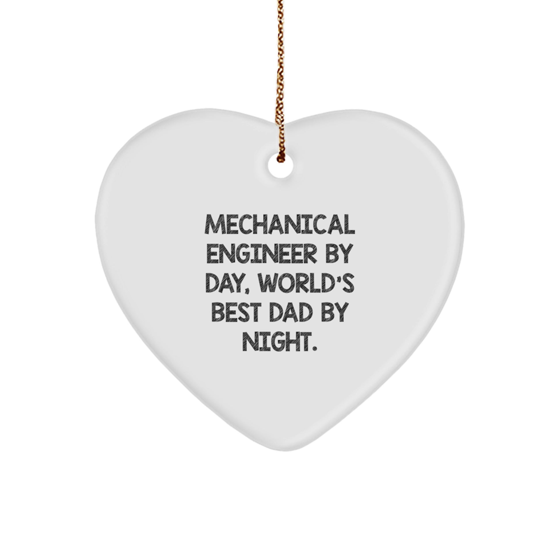 Mechanical Engineer Heart Ornament, Funny 'Mechanical Engineer By Day, World's Best Dad By Night' Quote, Christmas Unique Gifts for Men from Dad - Image 1