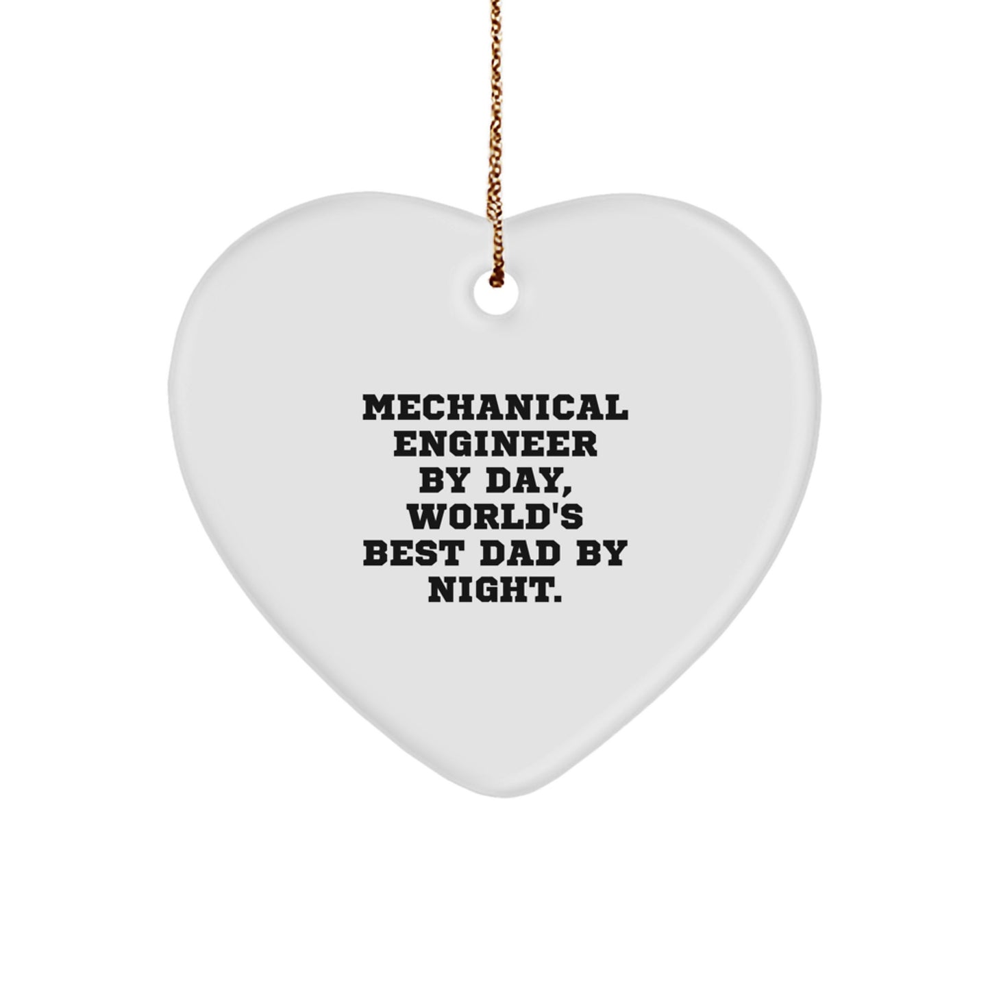 Funny Mechanical Engineer Gifts from Dad, Heart Ornament for Mechanical Engineer, 'Mechanical Engineer By Day, World's Best Dad By Night' Christmas Decor - Image 1