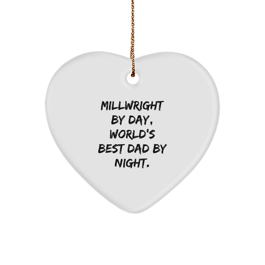 Funny Millwright Gifts from Men to Millwright, Heart Ornament for Christmas Unique Gifts, Millwright By Day World's Best Dad By Night. - Image 1