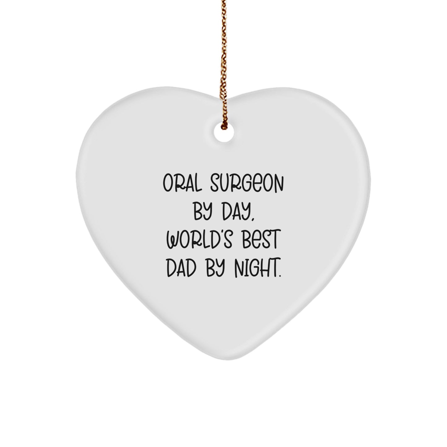 Oral Surgeon Gifts from Friends - Heart Ornament for Oral Surgeon By Day, World's Best Dad By Night. - Image 1