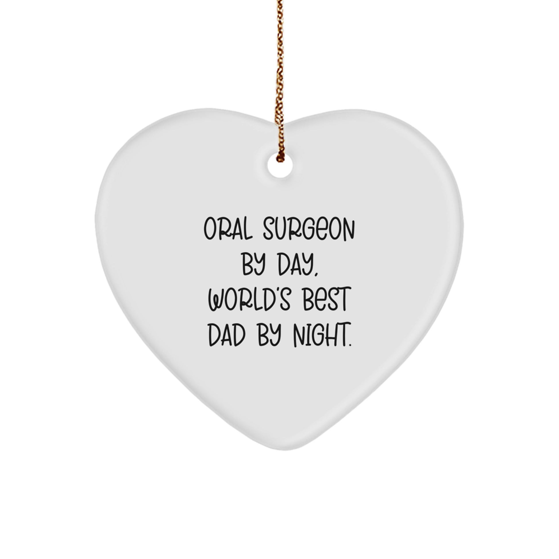 Oral Surgeon Gifts from Friends - Heart Ornament for Oral Surgeon By Day, World's Best Dad By Night. - Image 1