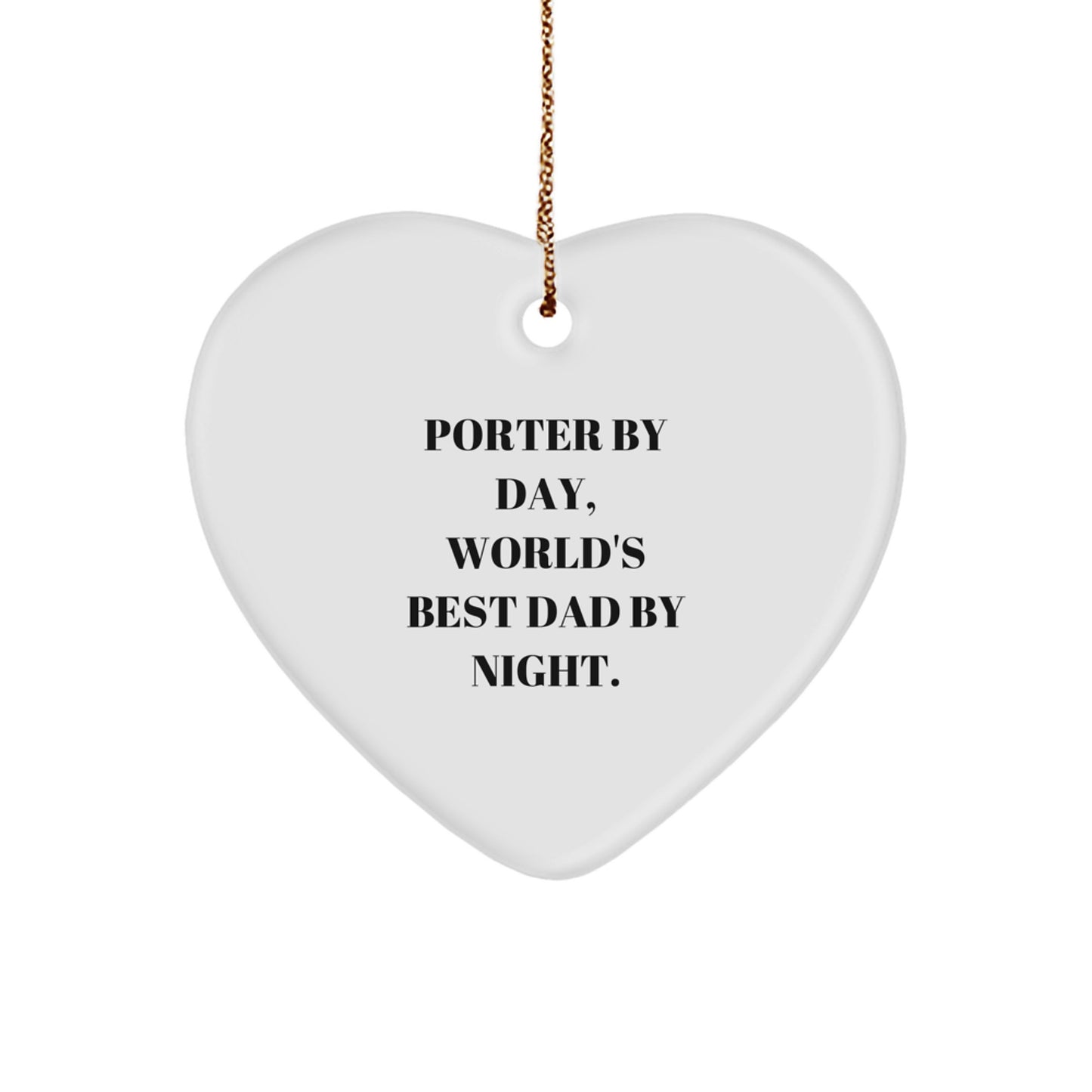 Porter Gifts from Men, Porter Heart Ornament, Funny Quote 'Porter By Day, World's Best Dad By Night.' for Christmas Unique Gifts - Image 1