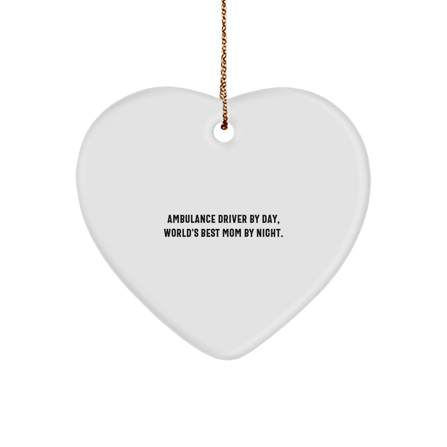 Ambulance Driver Gifts from Family, Heart Ornament, Christmas Unique Gifts, Funny Quote, Gifts for Ambulance Driver - Image 1