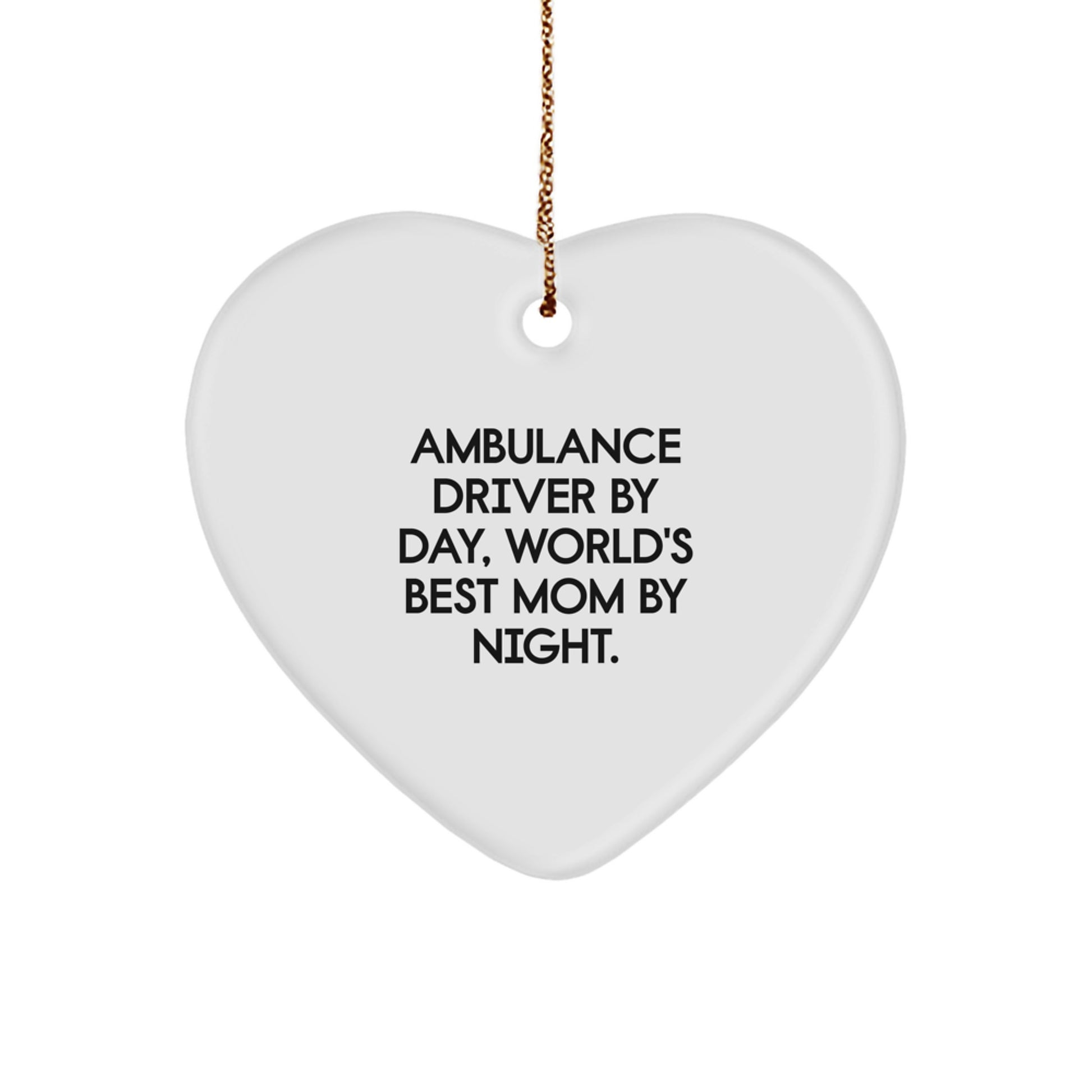 Ambulance Driver Heart Ornament, Funny Quote Gifts for Ambulance Driver, Christmas Unique Gifts from Friends - Image 1