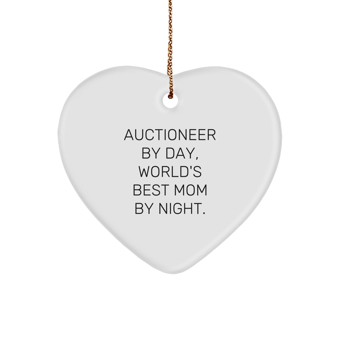 Funny Auctioneer Gifts for Friends - Heart Ornament, Gifts from Family to Auctioneer By Day, World's Best Mom By Night. - Image 1