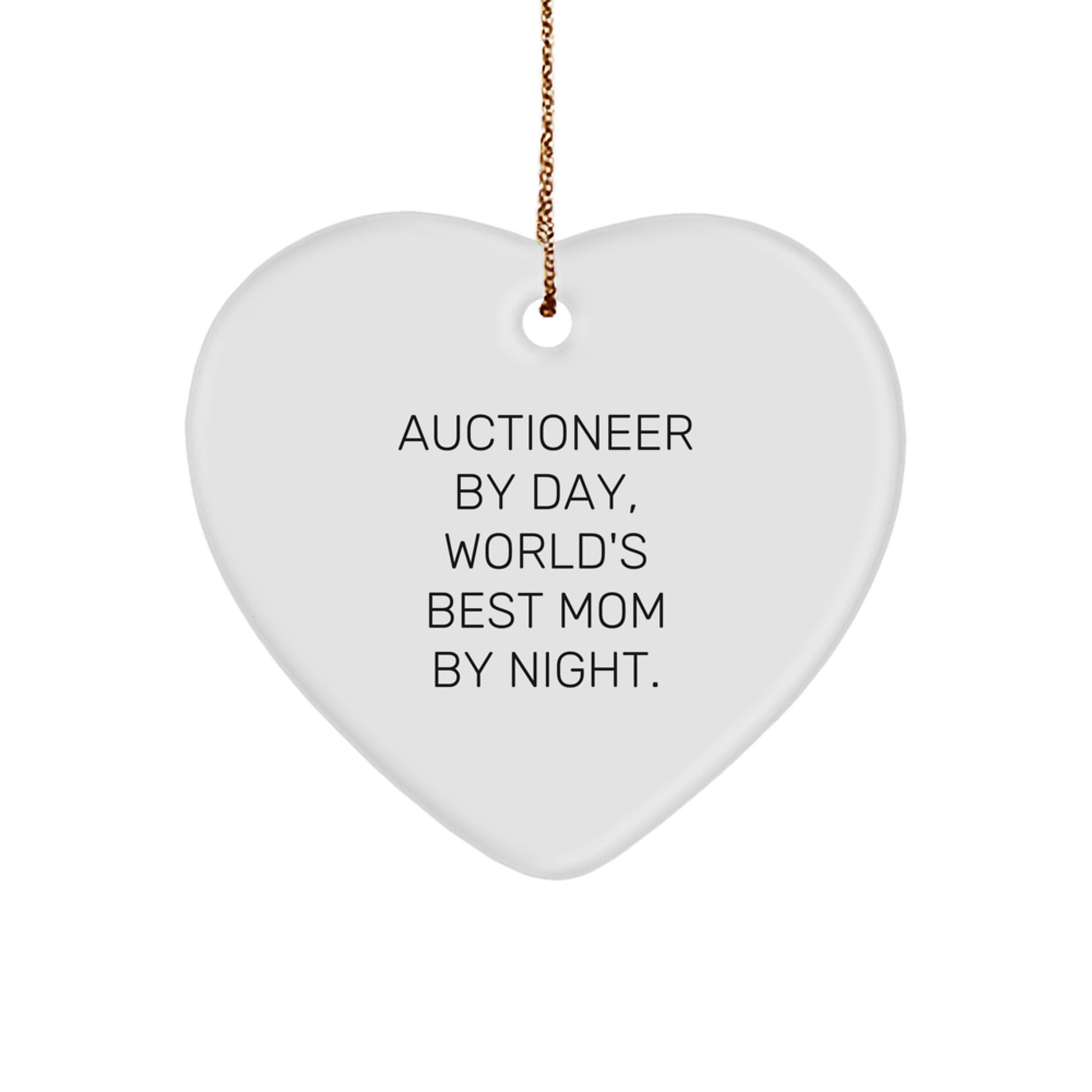 Funny Auctioneer Gifts for Friends - Heart Ornament, Gifts from Family to Auctioneer By Day, World's Best Mom By Night. - Image 1