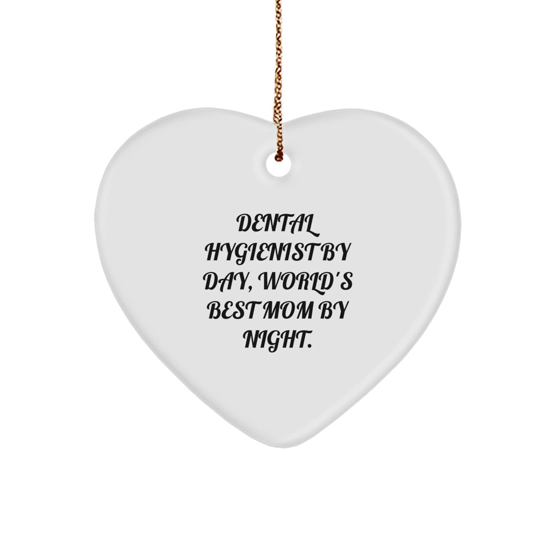 Funny Dental Hygienist Gifts from Mom - Heart Ornament for Christmas Unique Gifts for Her - Image 1