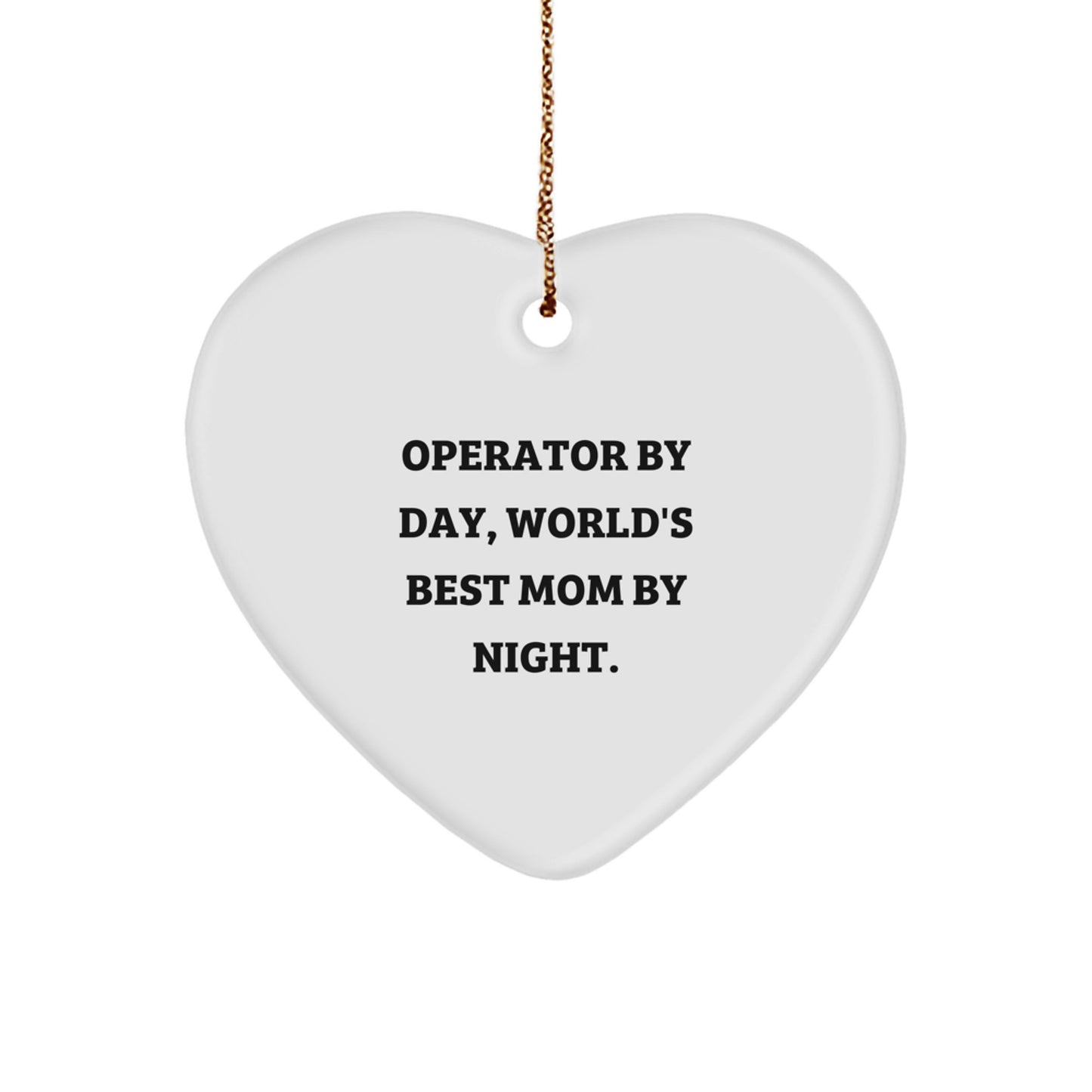 Operator Heart Ornament - Funny Quote Gifts for Men Women Friends, Operator By Day World's Best Mom By Night, Heart Shape Ornament for Christmas Unique Gifts from Family - Image 1