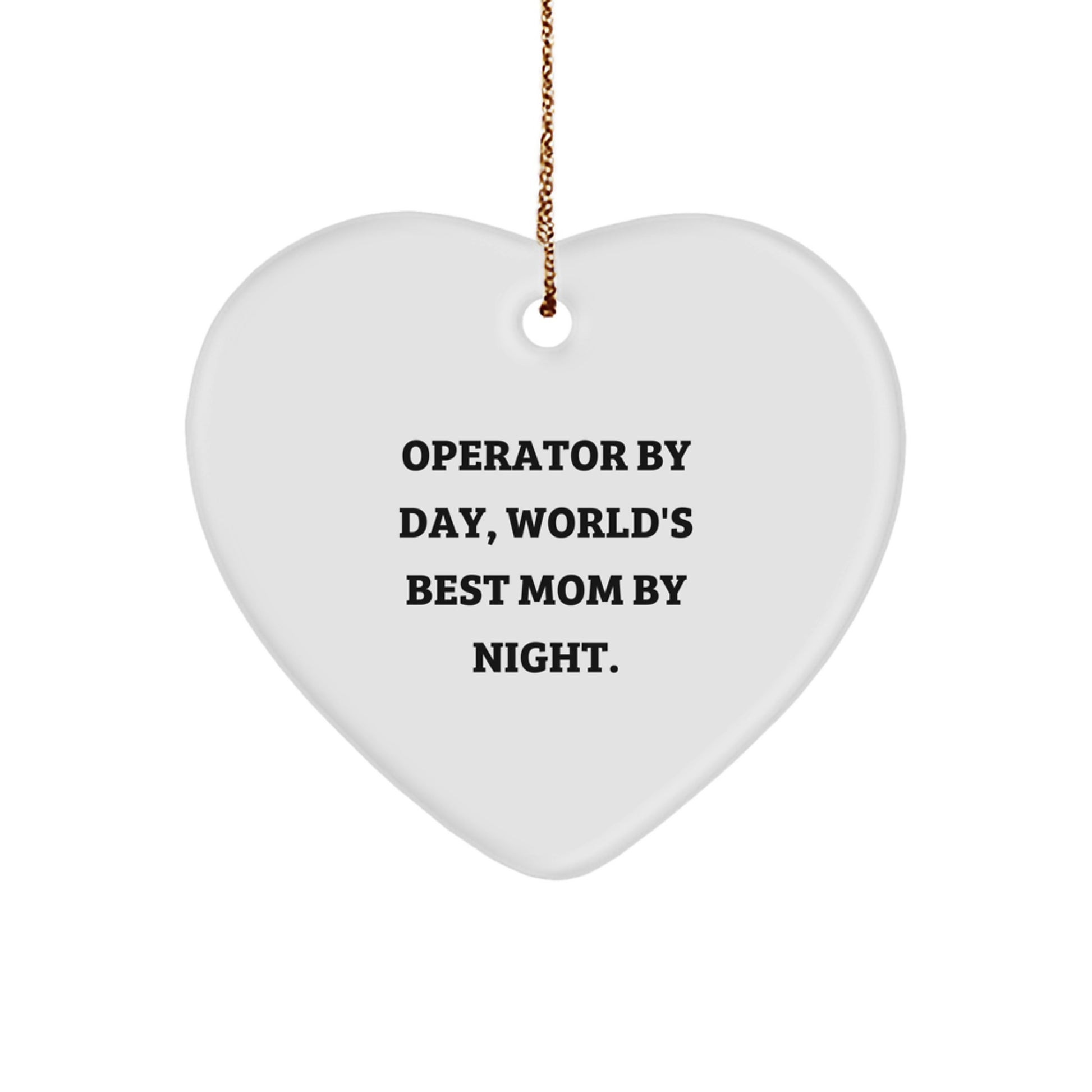 Operator Heart Ornament - Funny Quote Gifts for Men Women Friends, Operator By Day World's Best Mom By Night, Heart Shape Ornament for Christmas Unique Gifts from Family - Image 1