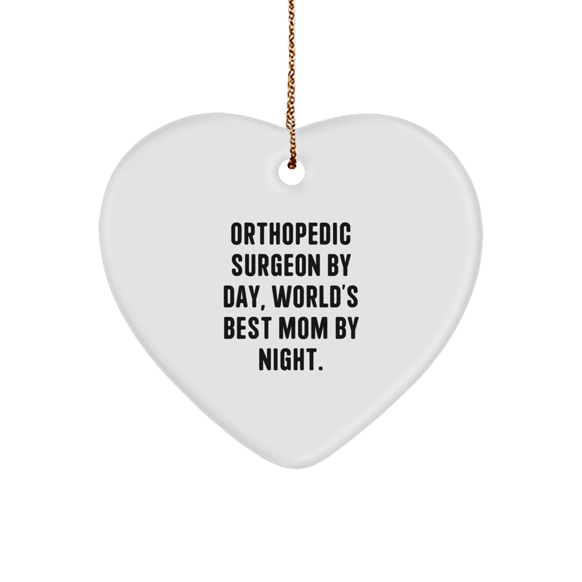 Funny Orthopedic Surgeon Gifts, Heart Ornament for Orthopedic Surgeon By Day, World's Best Mom By Night Christmas Unique Gifts - Image 1